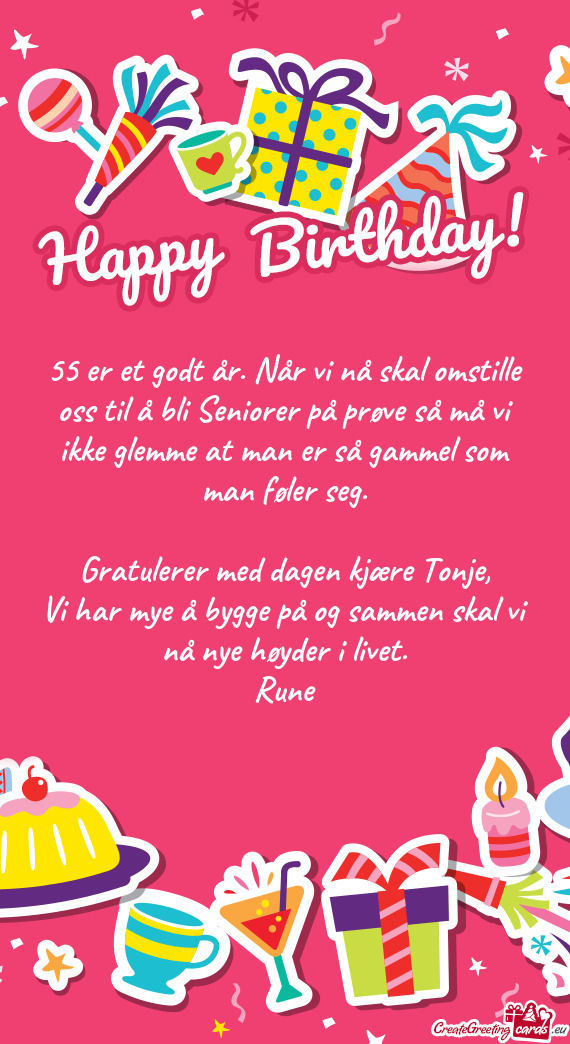 55 er et godt år. Når vi nå skal omstille oss til å bli Seniorer på prøve så må vi ikke glem