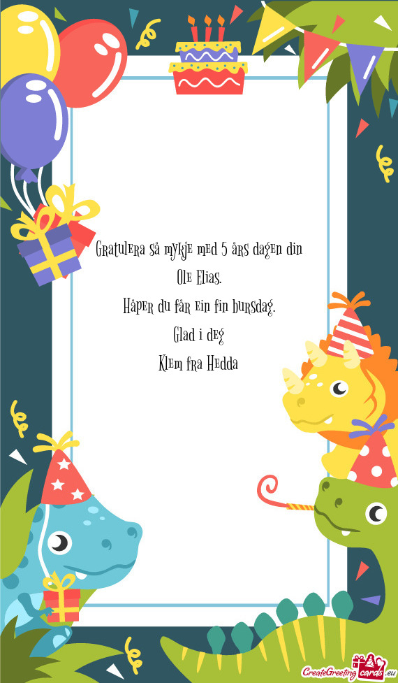 Gratulera så mykje med 5 års dagen din Ole Elias