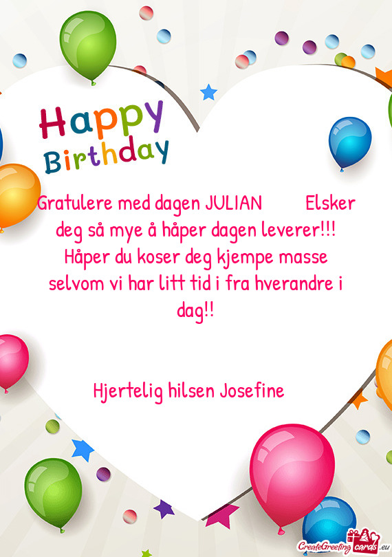 Gratulere med dagen JULIAN💐❤️🧸🎉🎂🥳🍾 Elsker deg så mye å håper dagen leverer