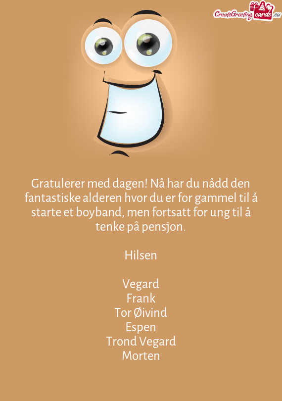 Gratulerer med dagen! Nå har du nådd den fantastiske alderen hvor du er for gammel til å starte e