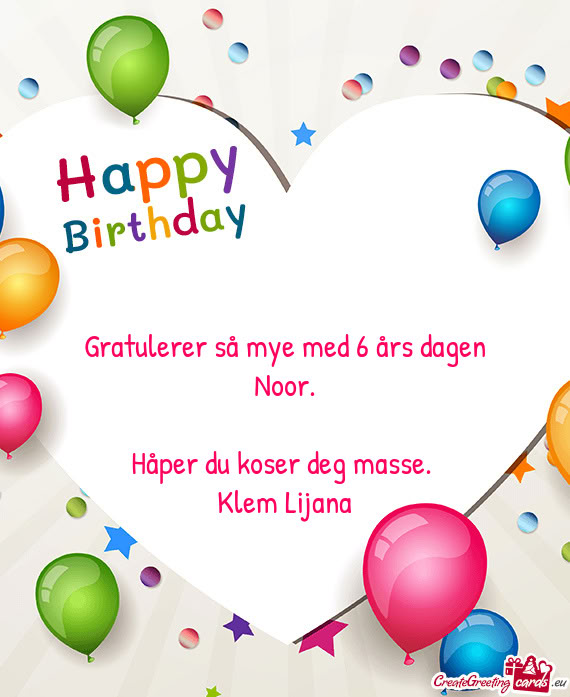 Gratulerer så mye med 6 års dagen Noor