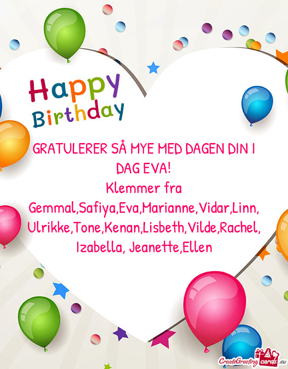 GRATULERER SÅ MYE MED DAGEN DIN I DAG EVA