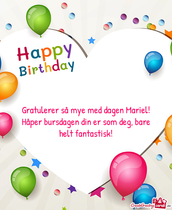 Gratulerer så mye med dagen Mariel