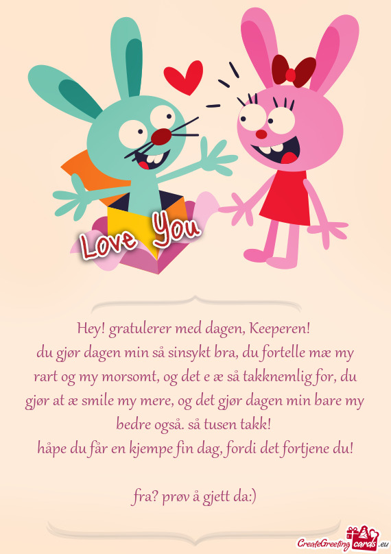 Hey! gratulerer med dagen, Keeperen