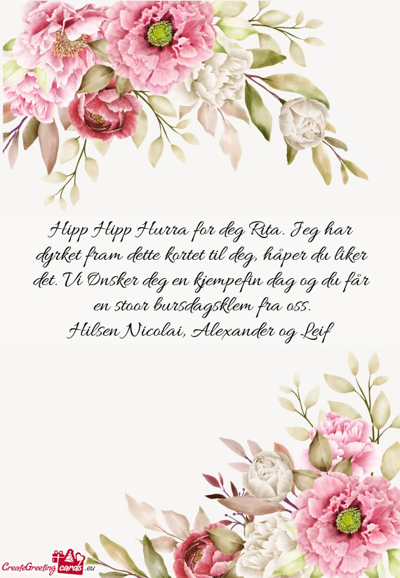 Hipp Hipp Hurra for deg Rita. Jeg har dyrket fram dette kortet til deg, håper du liker det. Vi Øns