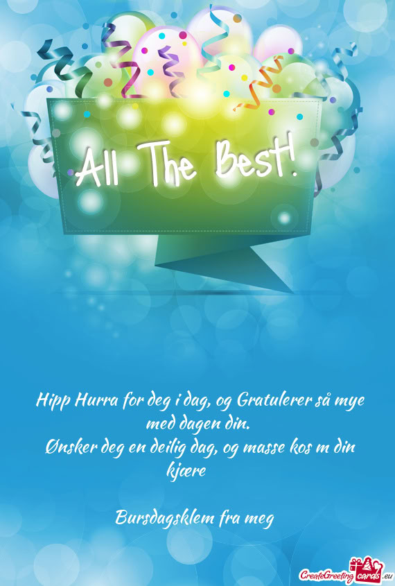 Hipp Hurra for deg i dag, og Gratulerer så mye med dagen din