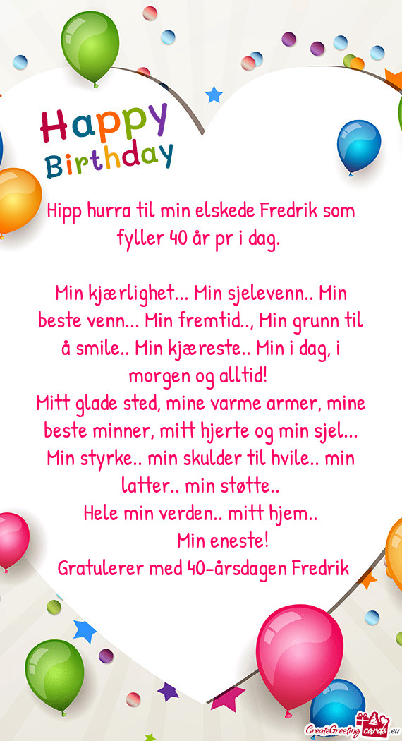 Hipp hurra til min elskede Fredrik som fyller 40 år pr i dag