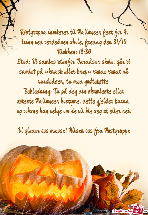 Høstgruppa inviterer til Halloween fest for 4. trinn ved verdeåsen skole, fredag den 31/10