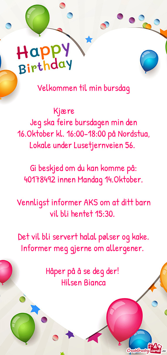 Jeg ska feire bursdagen min den 16.Oktober kl. 16:00-18:00 på Nordstua, Lokale under Lusetjernveien