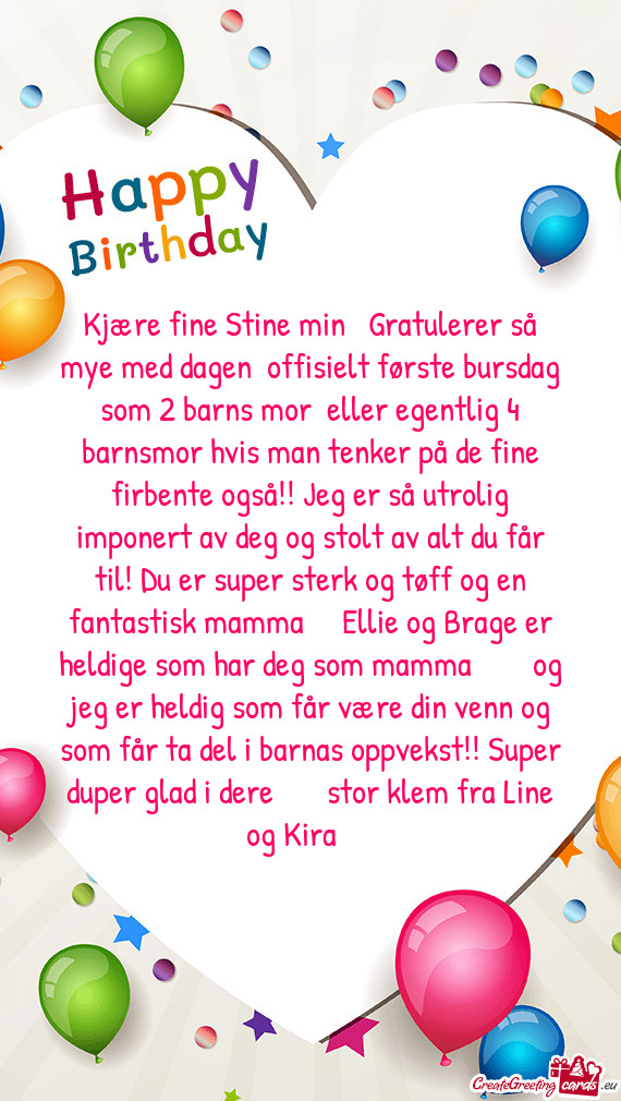 Kjære fine Stine min❤️ Gratulerer så mye med dagen🥳 offisielt første bursdag som 2 barns m