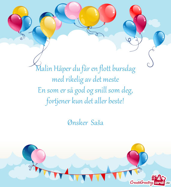 Malin Håper du får en flott bursdag