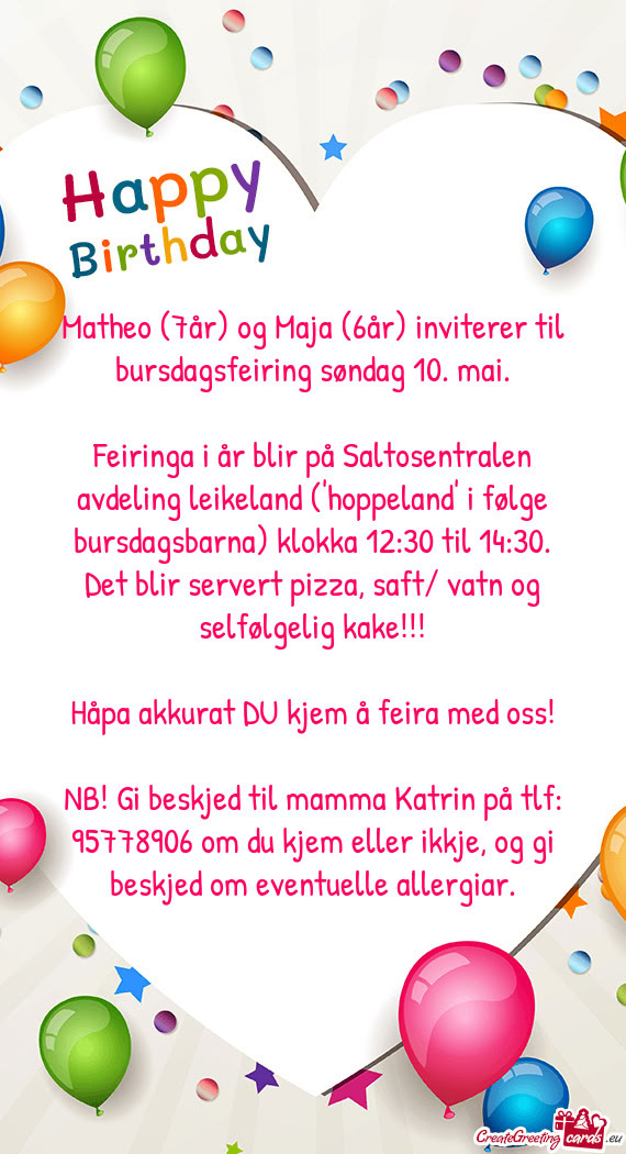 Matheo (7år) og Maja (6år) inviterer til bursdagsfeiring søndag 10. mai