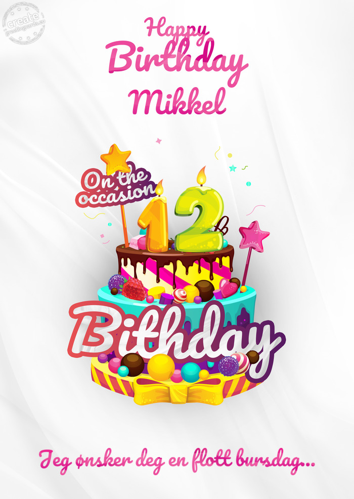 Mikkel Jeg ønsker deg en flott bursdag... 12