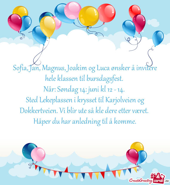 Sofia, Jan, Magnus, Joakim og Luca ønsker å invitere hele klassen til bursdagsfest