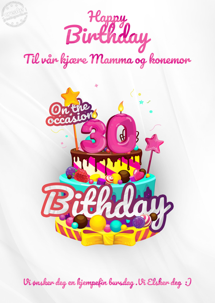 Til vår kjære Mamma og konemor Vi ønsker deg en kjempefin bursdag .Vi Elsker deg :) 30+