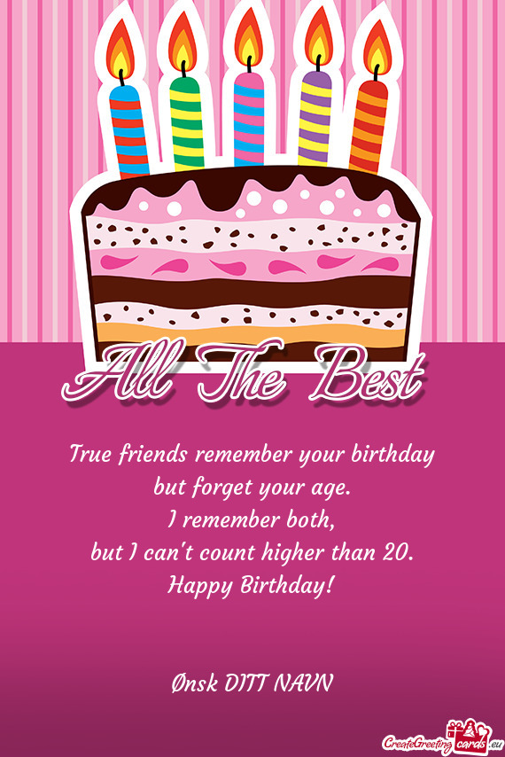 True friends remember your birthday