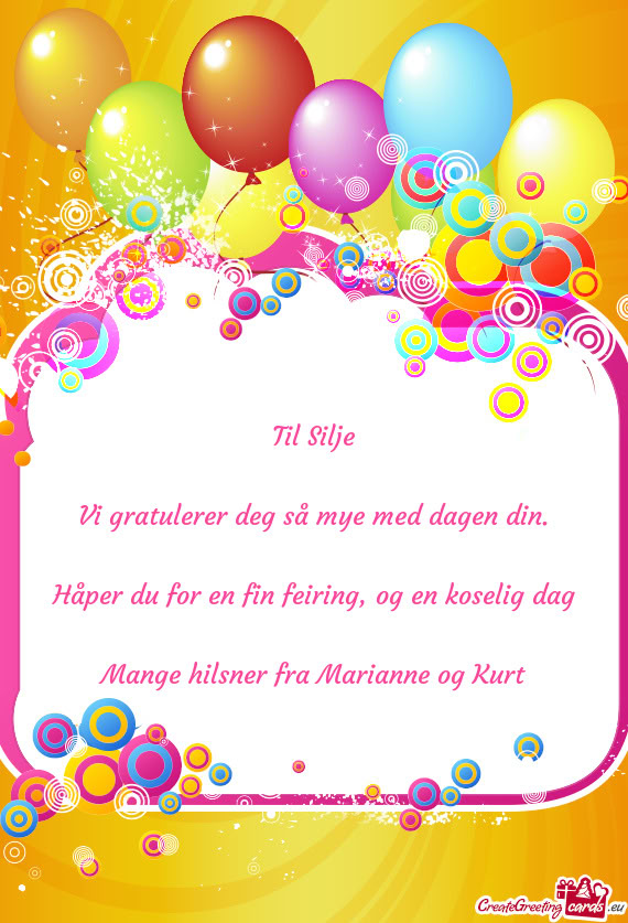 Vi gratulerer deg så mye med dagen din