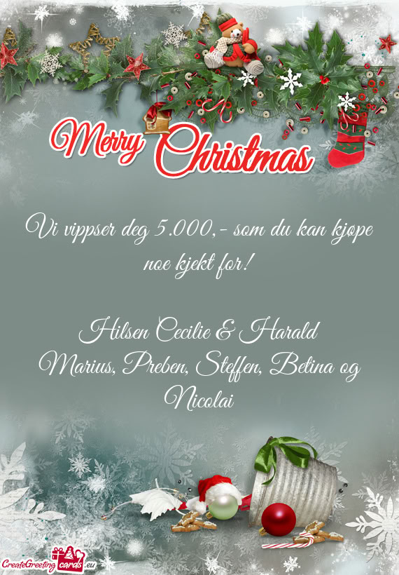 Vi vippser deg 5.000,- som du kan kjøpe noe kjekt for